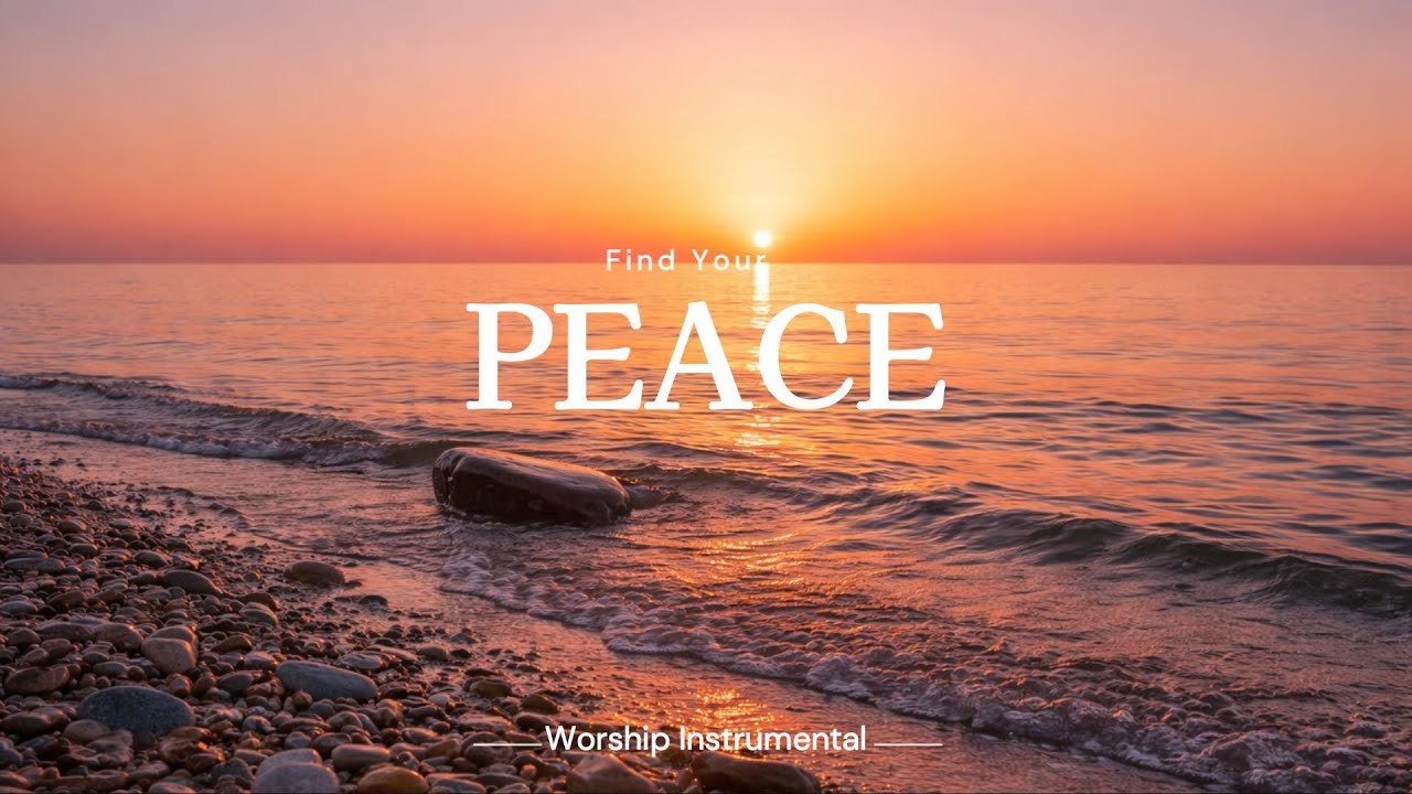 PEACE-Soaking Worship Instrumental–Prayer, Devotional, Meditation and Relaxation | 