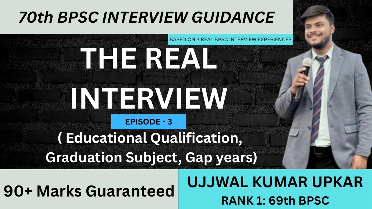 Episode- 03; The Real Interview: Guidance for 70th BPSC;  BY DySP @UJJWALUPKAR 