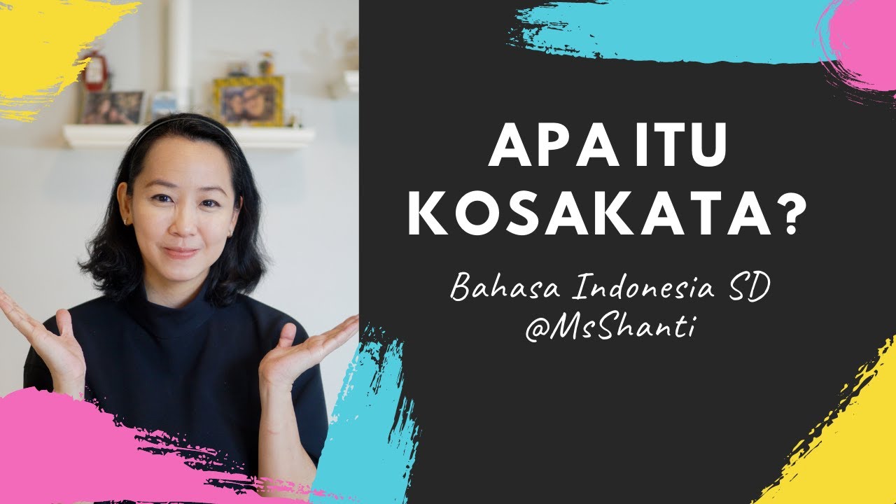 BAHASA INDONESIA SD: APA ITU KOSAKATA?