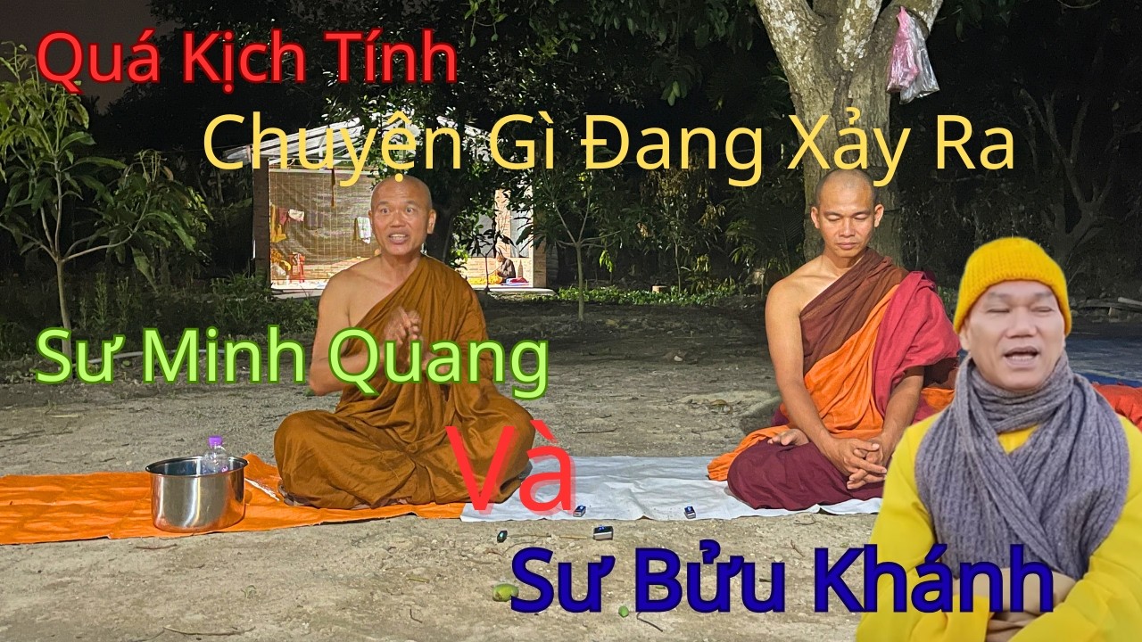 Quá Kịch Tính Chuyện Gì Đang Xảy Ra Giữa Sư Minh Quang Và Sư Bửu Khánh