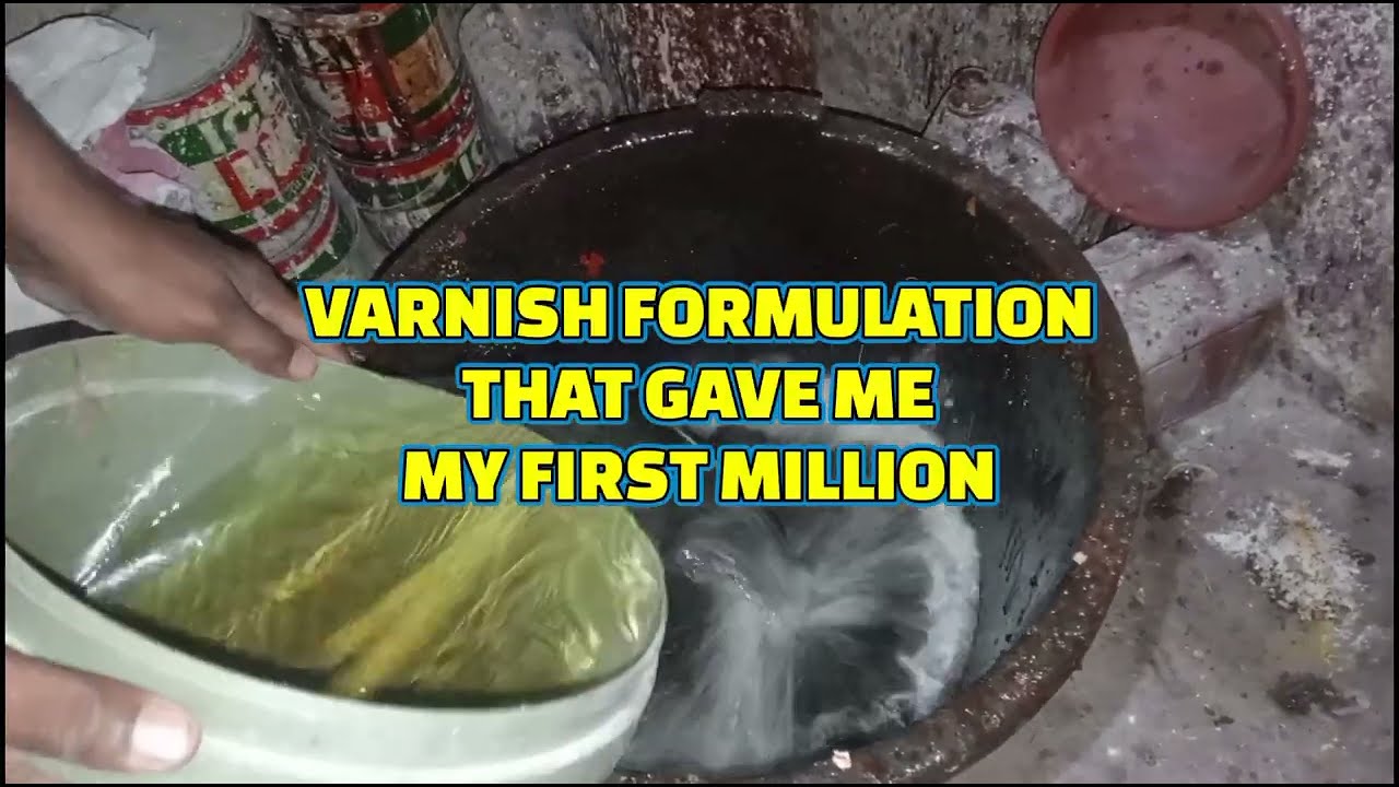 Varnish formulation that gave me my first million