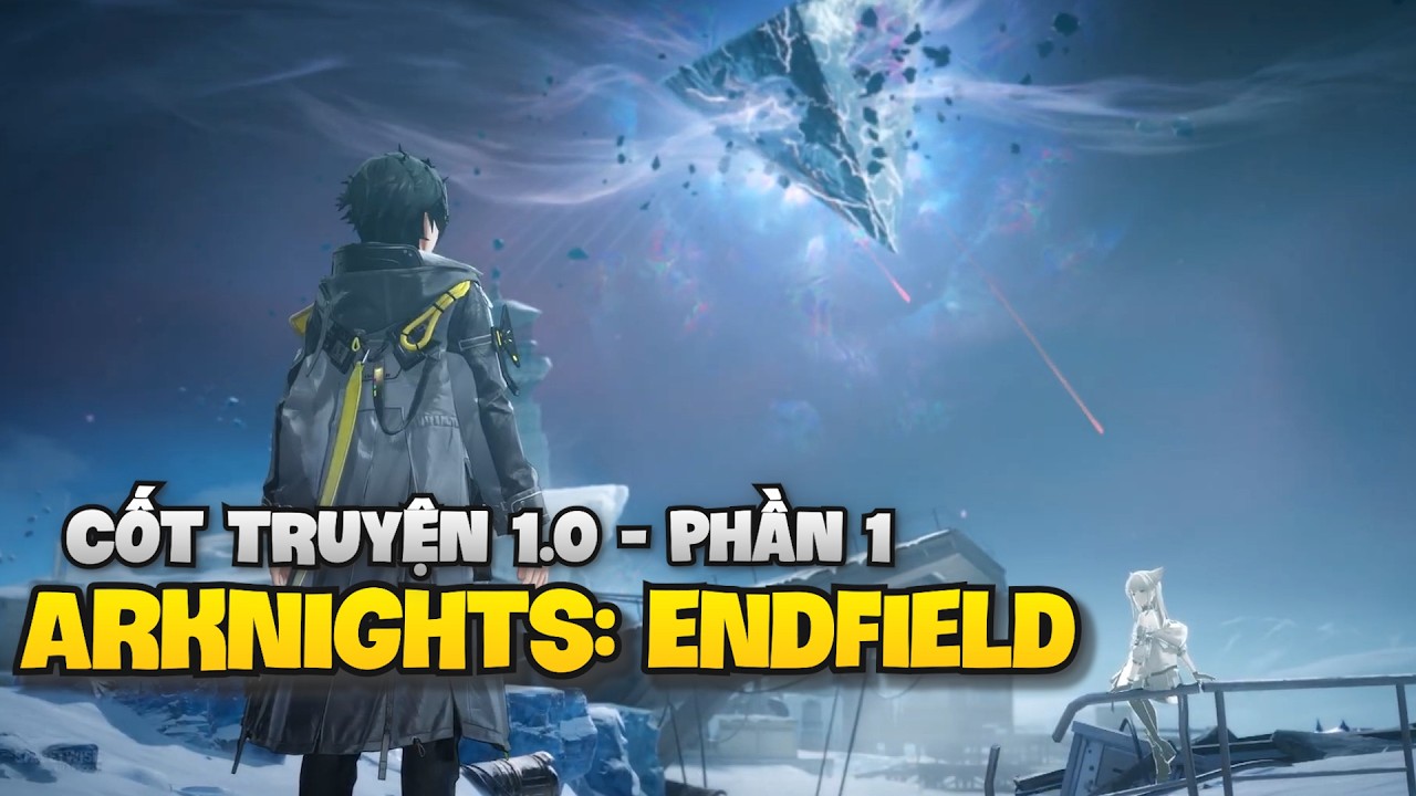 ENDFIELD SỬ KÍ - 1.0 - PHẦN 1: SỰ THỨC TỈNH CỦA ENDMINISTRATOR VÀ HÀNH TRÌNH KHỞI ĐẦU TẠI TALOS II