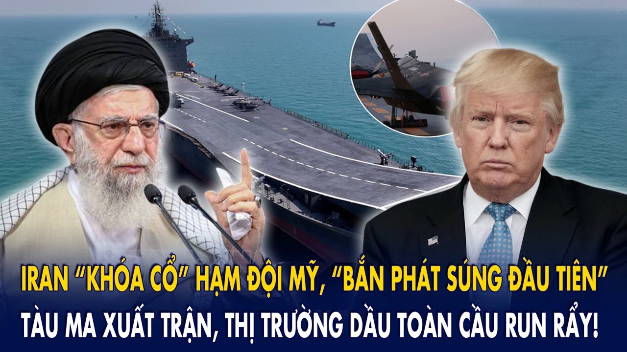 Iran “khóa cổ” hạm đội Mỹ, “bắn phát súng đầu tiên”: Tàu ma xuất trận, thị trường dầu run rẩy