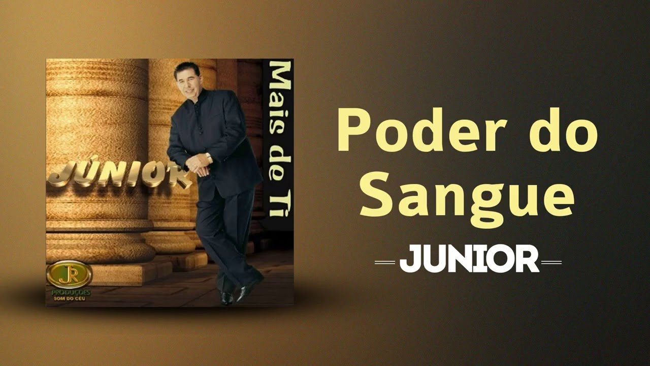 Junior - Poder do Sangue | &Aacute;udio Oficial