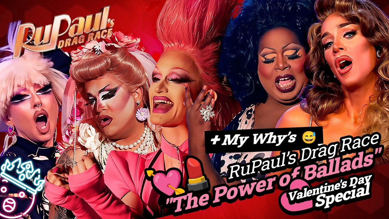 The Power of The Ballads Ranked - Valentine's Day Special - RuPaul's Drag Race | RANKING