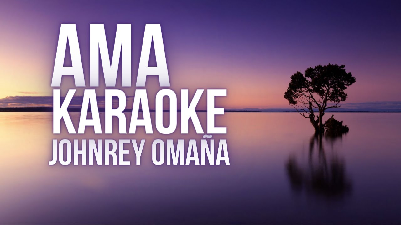 Ama KARAOKE by Johnrey Oma&ntilde;a