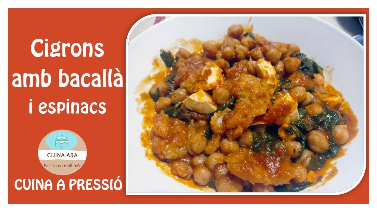 CIGRONS AMB BACALLÀ I ESPINACS/AMB OLLA A PRESSIÓ/CUINA ARA