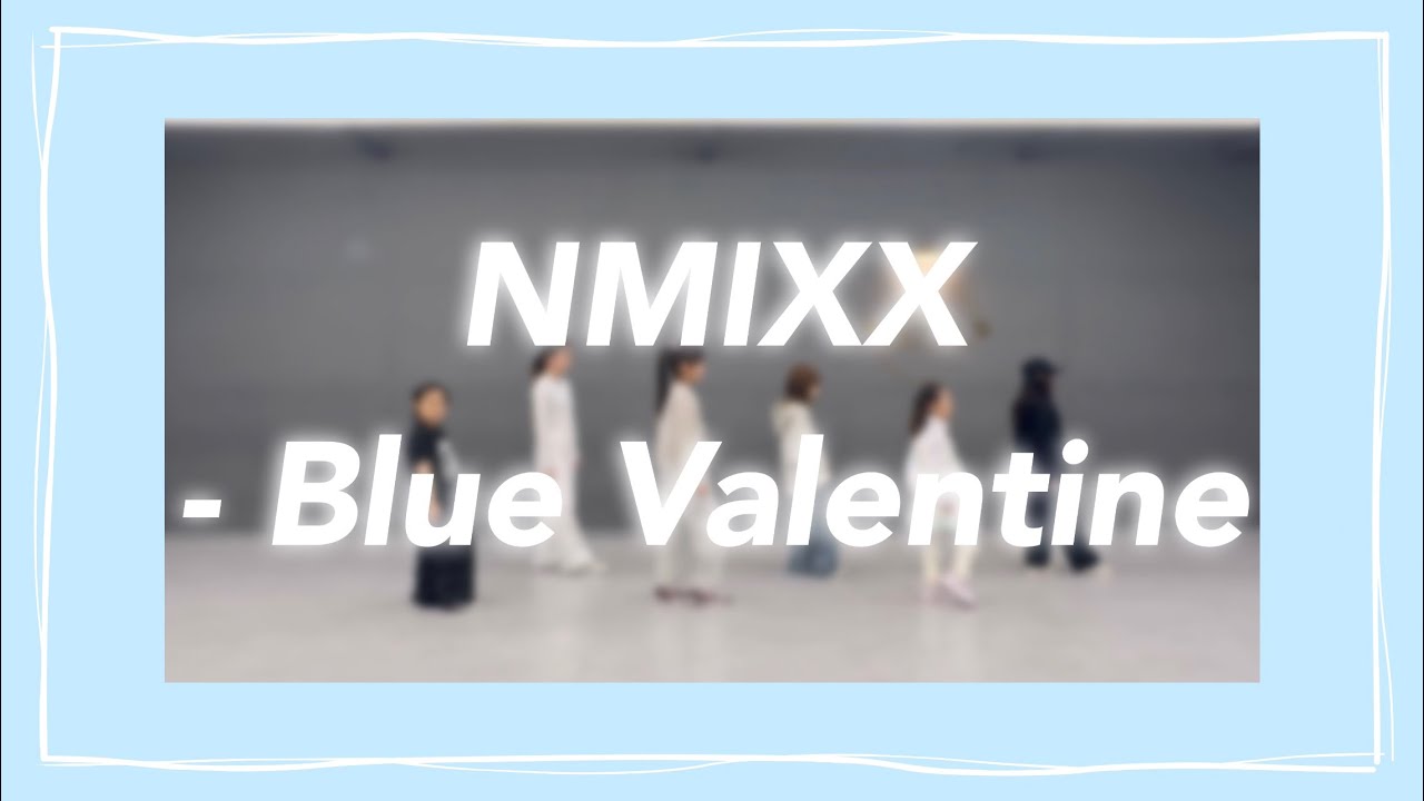 블리스 댄스 스튜디오ㅣ키즈월수반 19:00ㅣNMIXX - Blue ValentineㅣDance Cover @BLISSDANCESTUDIO 