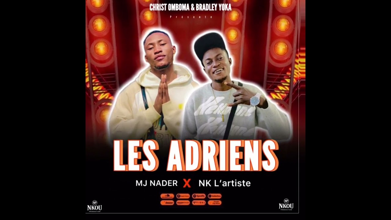 MJ NADER FEAT NK L’ARTISTE - LES ADRIENS 