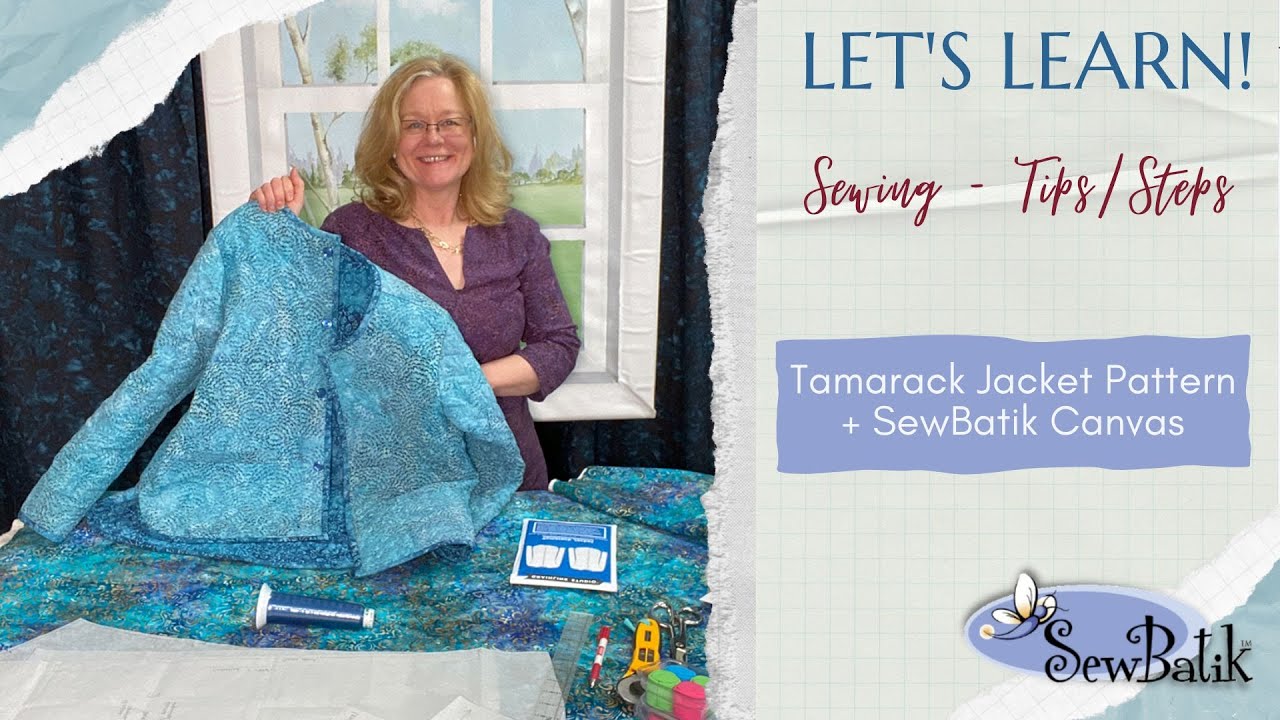 Sew a Tamarack Jacket with Batik Canvas & Batik Cotton