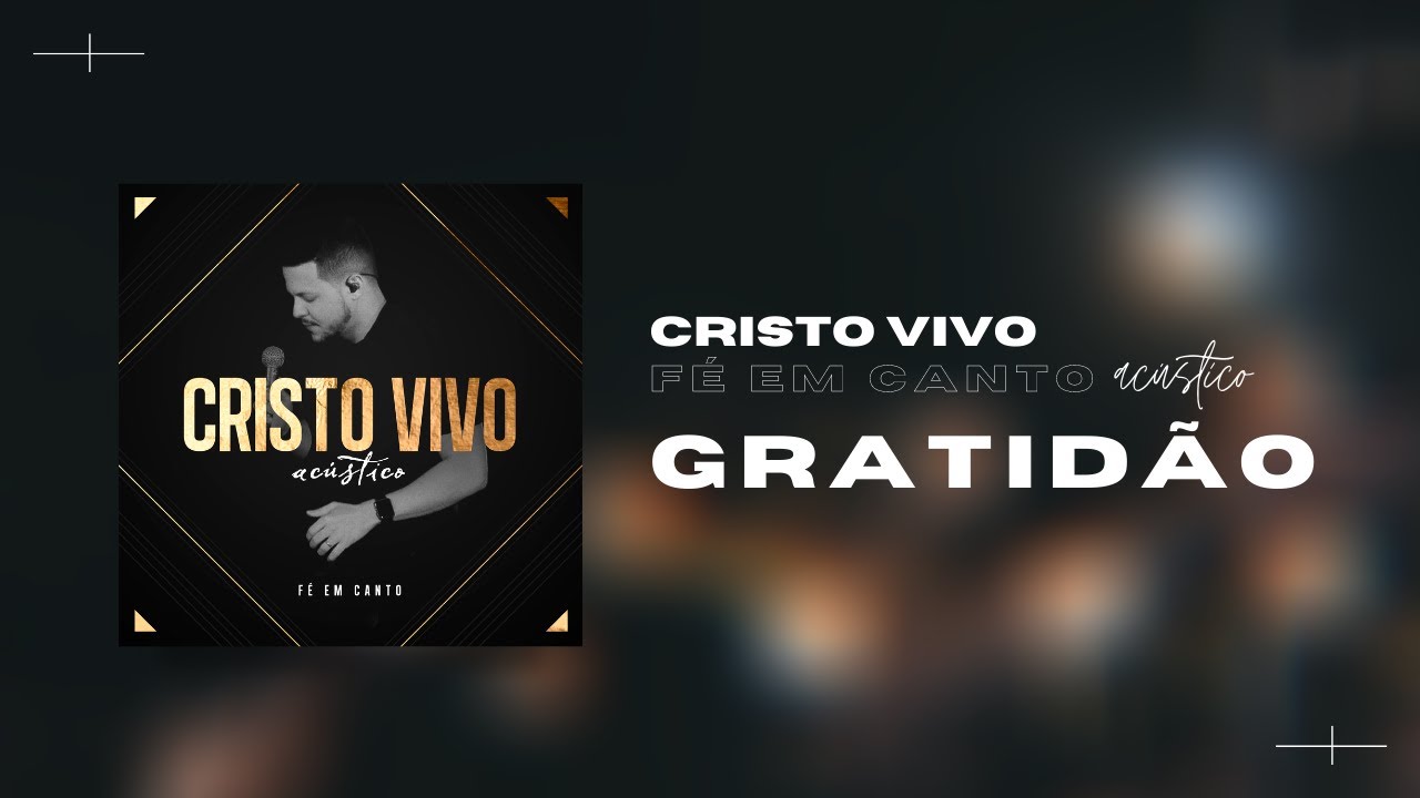 Gratidão - Cristo Vivo (Acústico Fé em Canto)