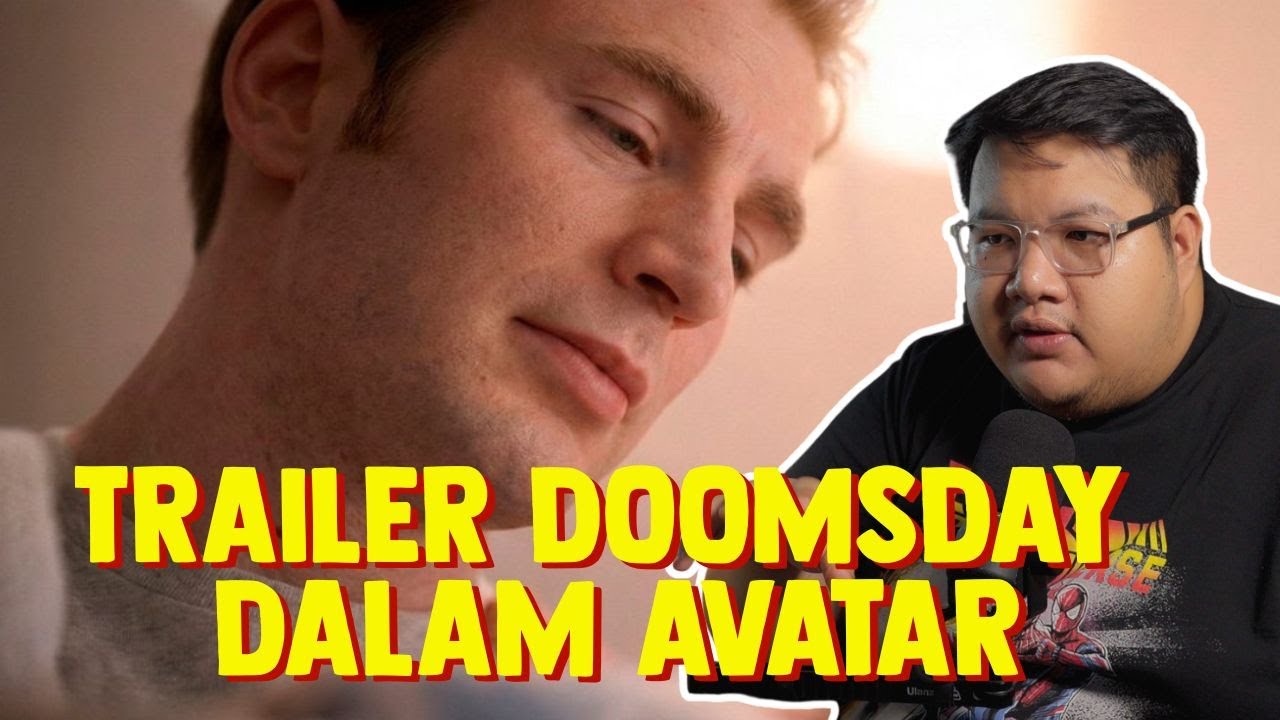 TRAILER DOOMSDAY MEMANG ADA DALAM AVATAR, TEORI STEVE ROGERS JAGA BABY SIAPA?, TONY STARK = DR DOOM