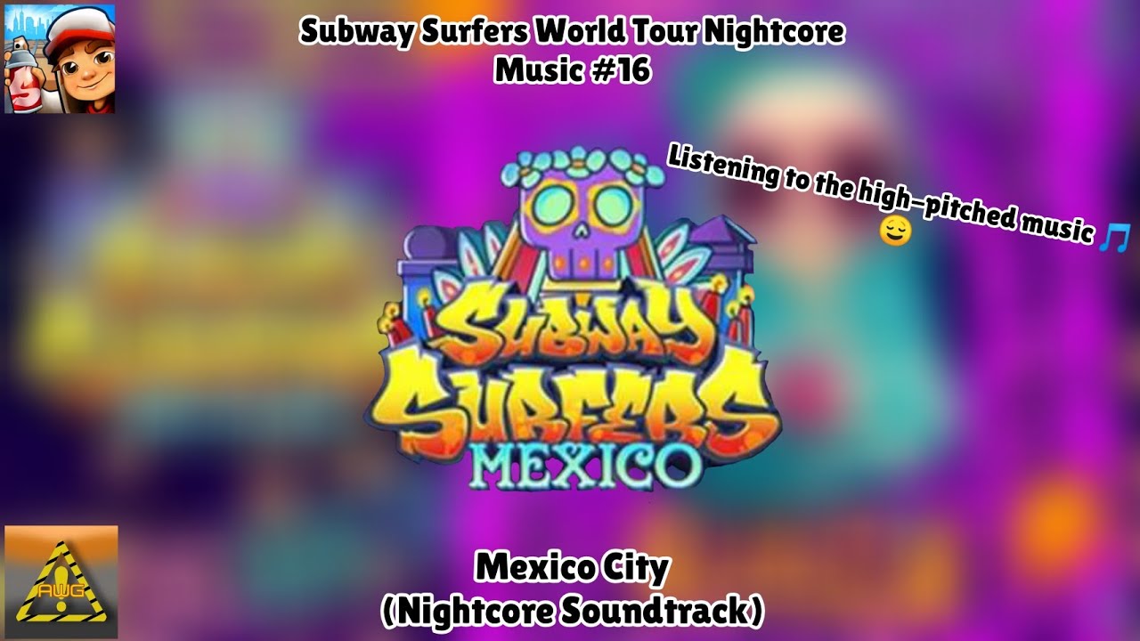 Subway Surfers World Tour - Mexico (Nightcore Soundtrack) | AWG