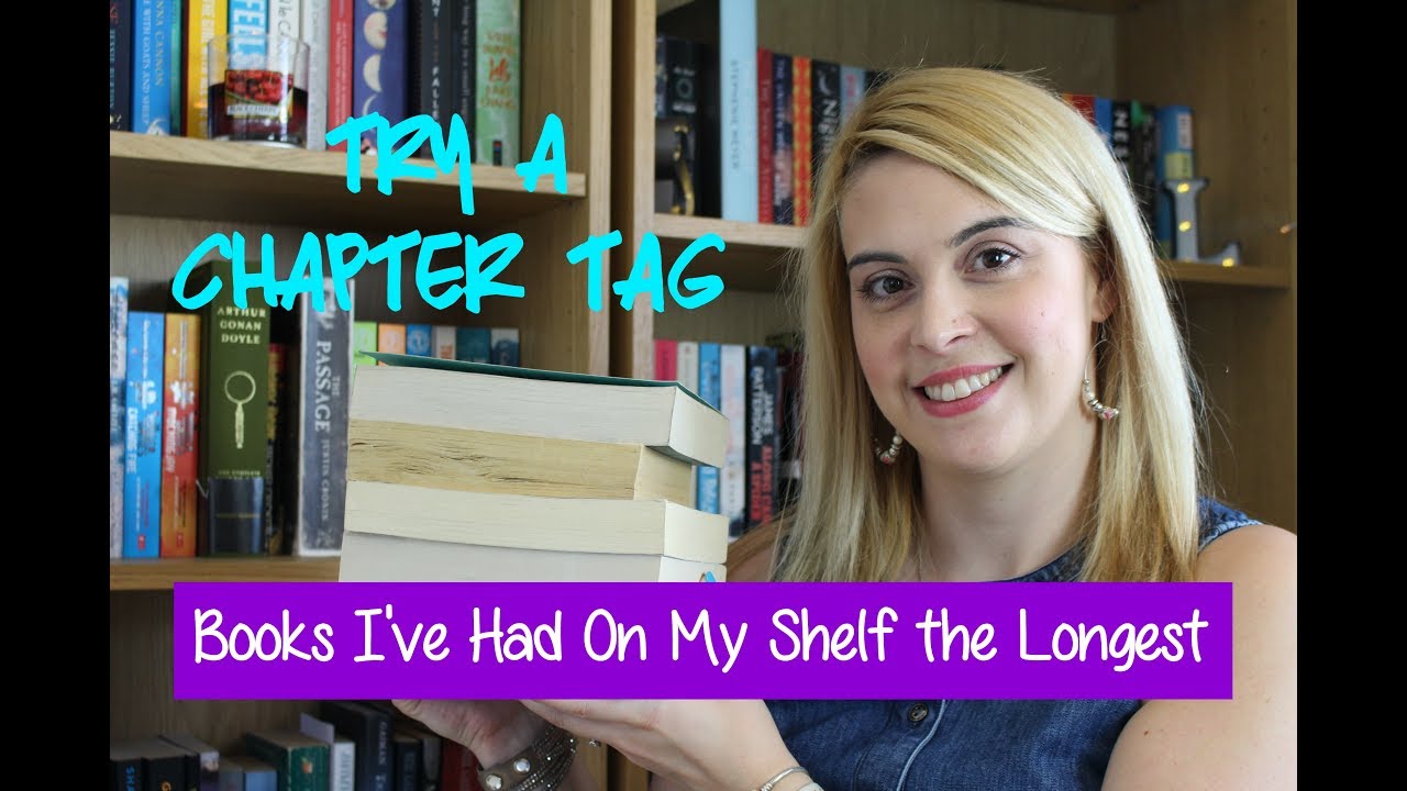 Try a Chapter Tag | Books I've Had the Longest edition