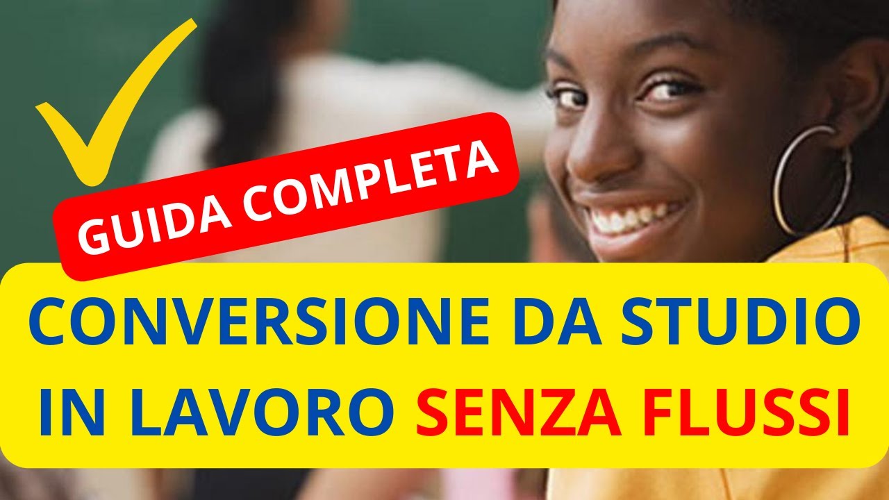 🎯 GUIDA CONVERSIONE PERMESSO DI SOGGIORNO DA STUDIO IN LAVORO SUBORDINATO O AUTONOMO
