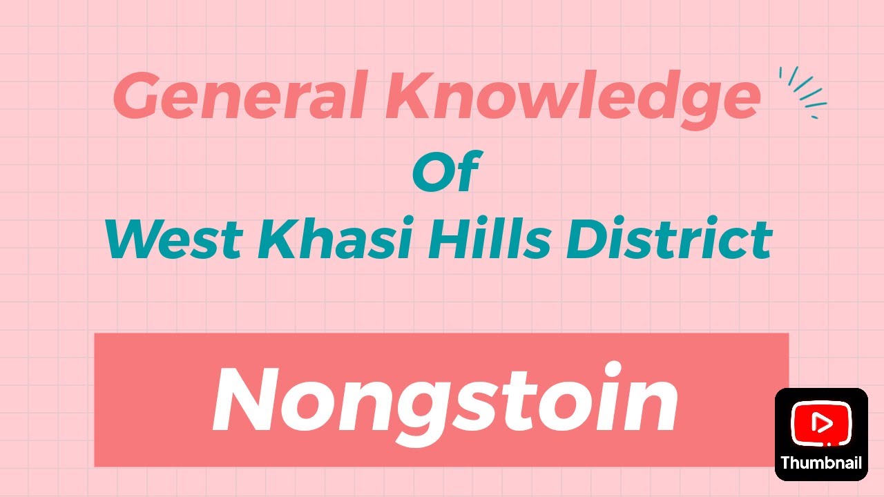 General Knowledge West Khasi Hills🗺️🌐 | Nongstoin 🌐🗺️