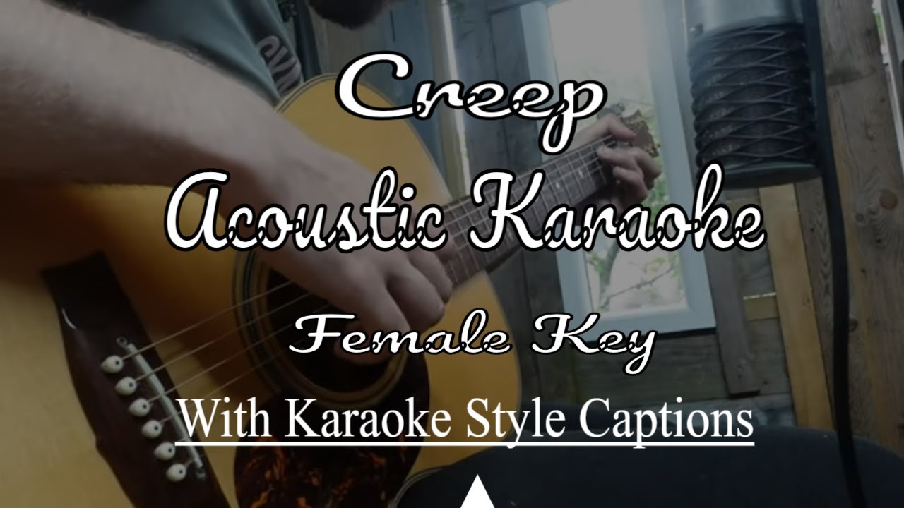 Creep (Radiohead)  - Acoustic Karaoke Female Key