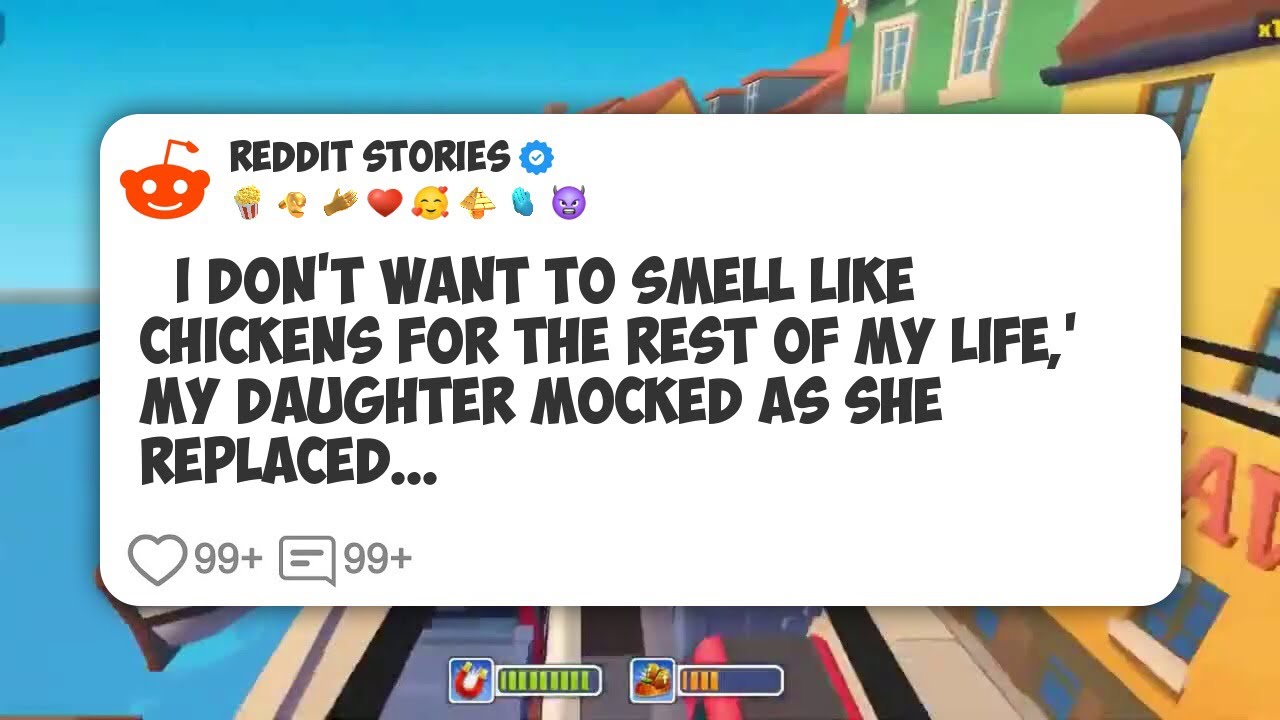 ‘I Don’t Want to Smell Like Chickens for the Rest of My Life,’ My Daughter Mocked as She #reddit 