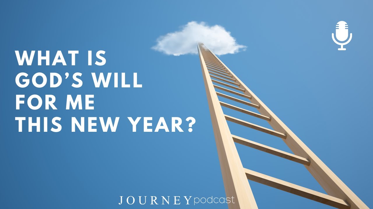 What is God’s will for me this new year? | PODCAST (Audio Only)