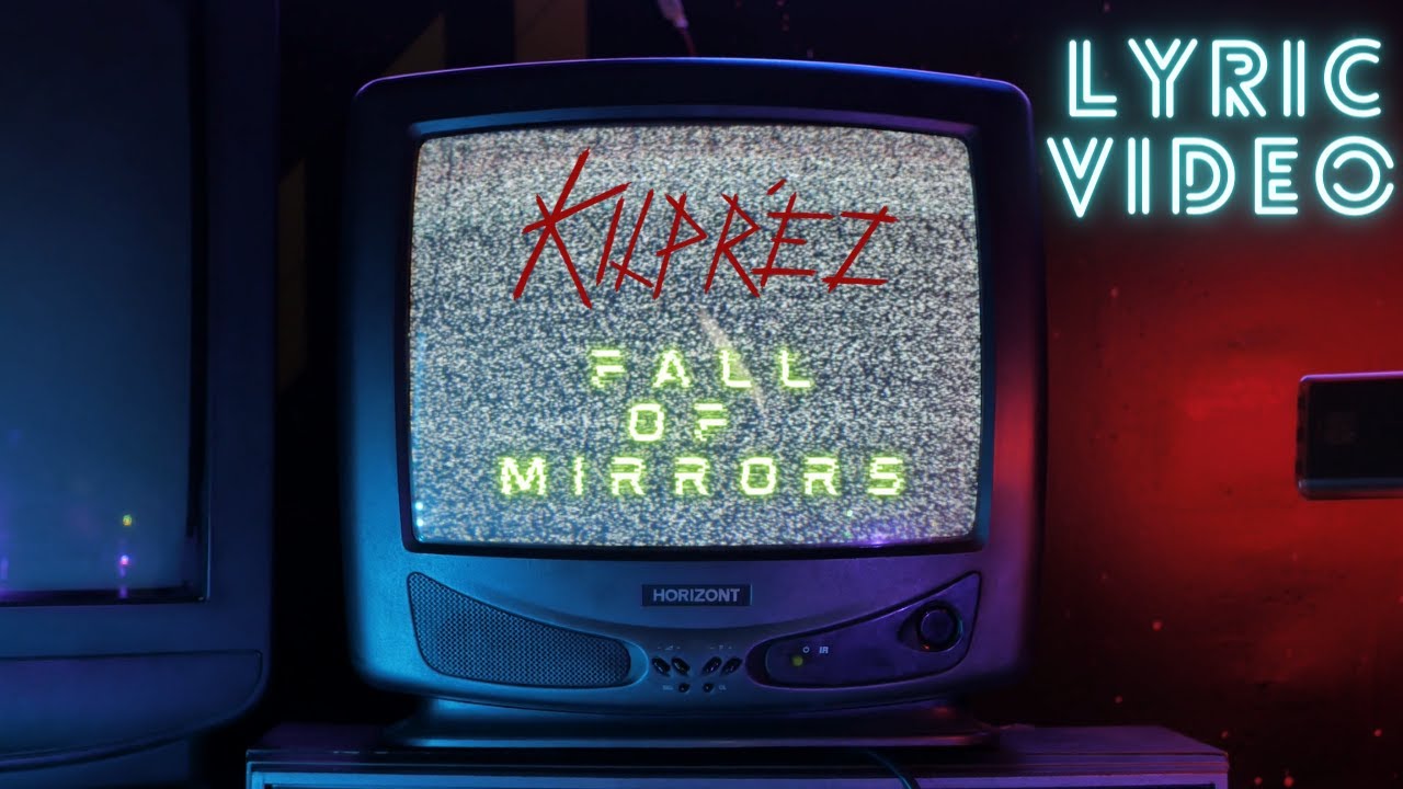 Kilpréz - Fall of Mirrors (Lyric Video)