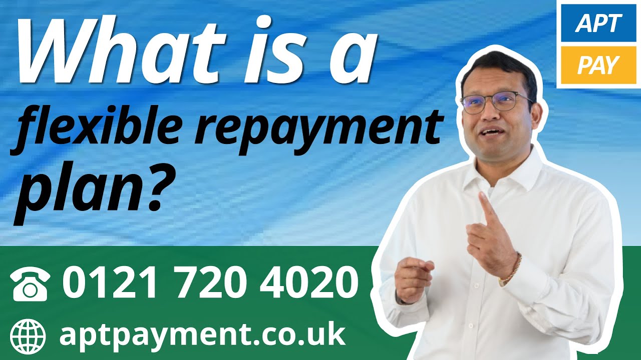 WHAT IS A FLEXIBLE REPAYMENT PLAN?
