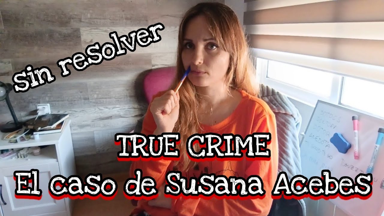 El crimen de Susana Acebes (sin resolver) | ASMR español True Crime