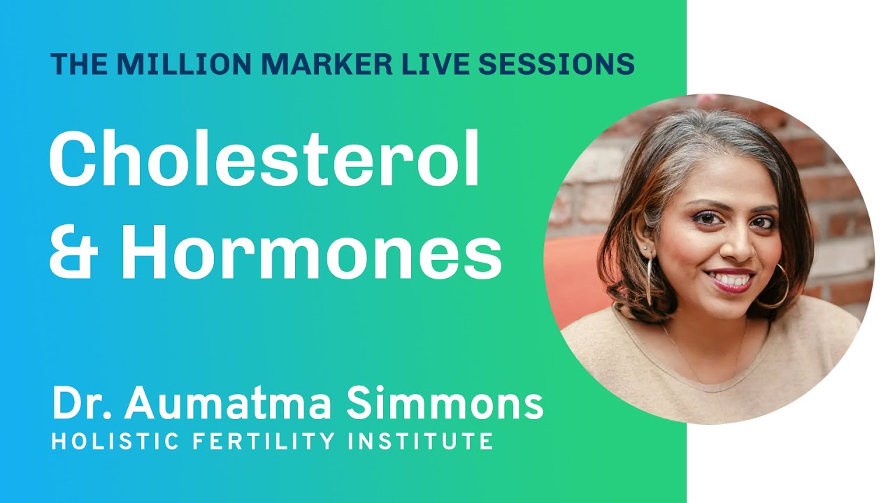 Cholesterol and Hormones with Dr. Aumatma Simmons | The Million Marker Live Sessions