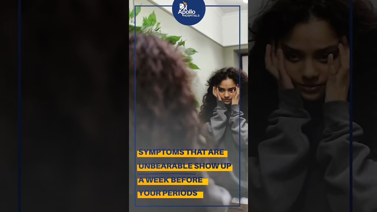 What is Premenstrual Dysphoric Disorder? | Apollo Hospitals
