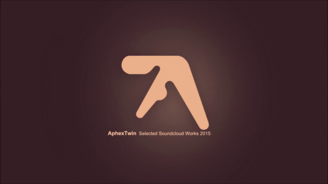 Aphex Twin   Selected Soundcloud Works