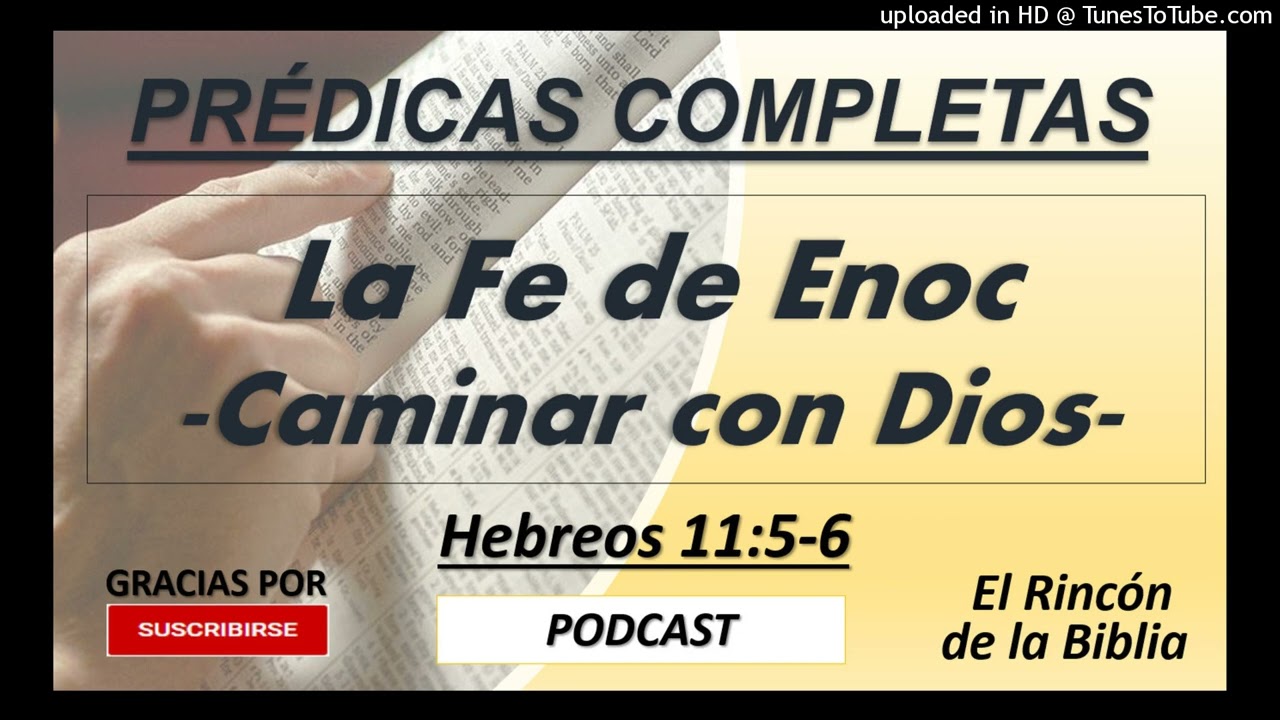 La Fe de Enoc - Cómo Caminar con Dios - Prédica Completa - Podcast