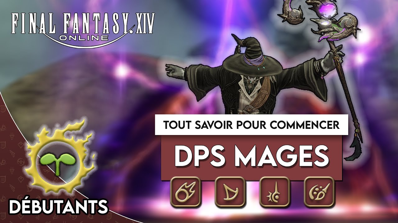 Final Fantasy XIV ► Guide DPS Mages : Tout savoir pour d&eacute;buter !