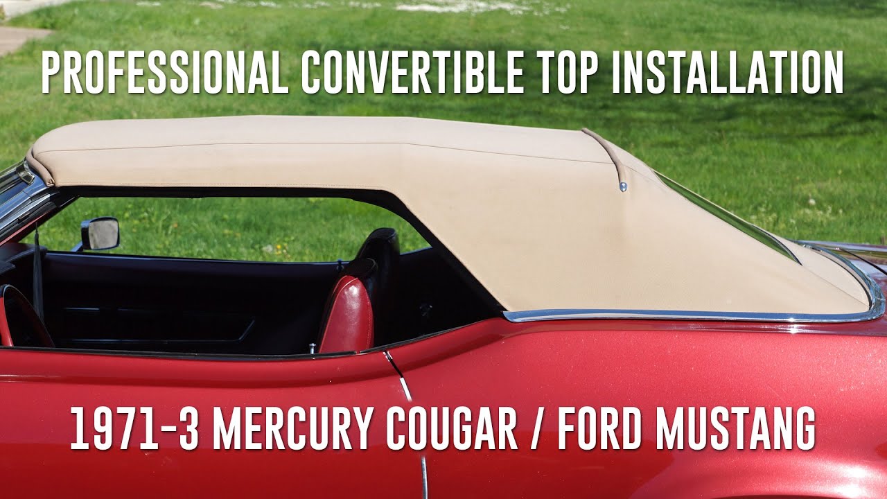 Convertible Top Installation By A Pro - 1971-3 Cougar / Mustang