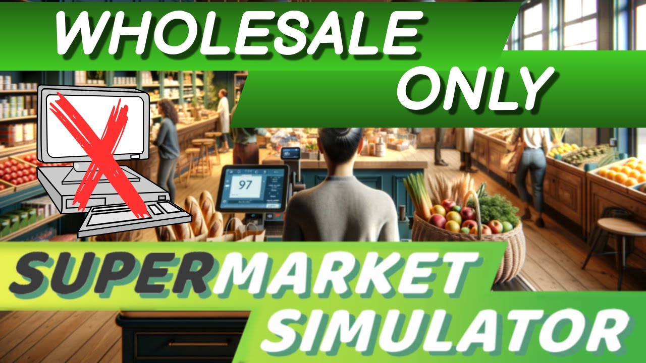 Wholesale ONLY Challenge - Supermarket Simulator - Day 4