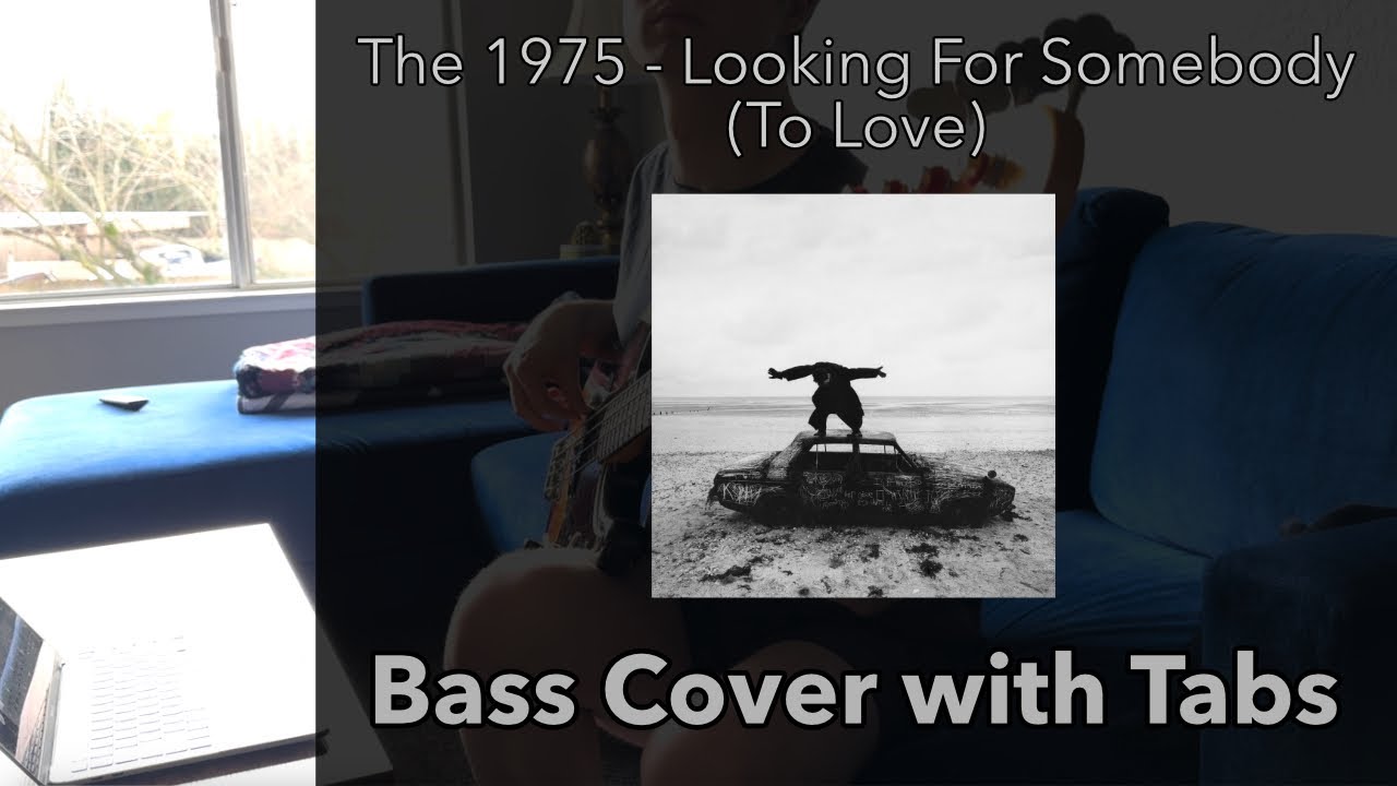 The 1975 - Looking For Somebody (To Love) (Bass Cover WITH TABS)