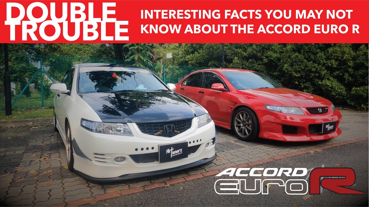 Honda Accord Euro R Cl7 Double Trouble! - Interesting Facts about This Jdm That You May Not Know!