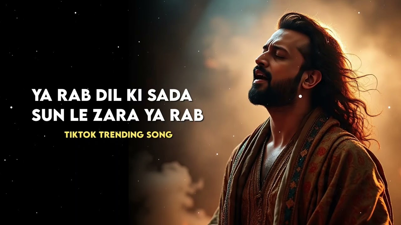 Ya Rab Dil Ki Sada Sun Le Ya Rab - Heart Touching - TikTok Trending Song 