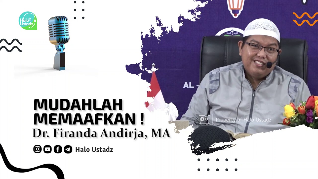 Mudahlah Memafkan !? : Dr. Firanda Andirja, MA
