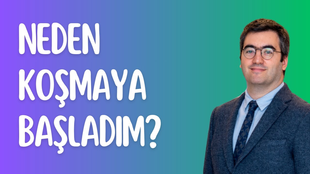 Neden koşmaya başladım.