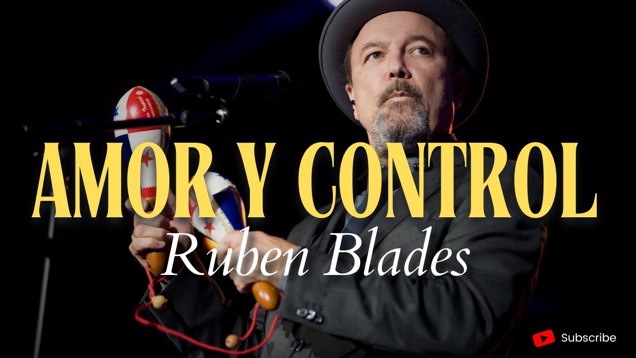 Ruben Blades - Amor Y Control (Letra/Lyrics)