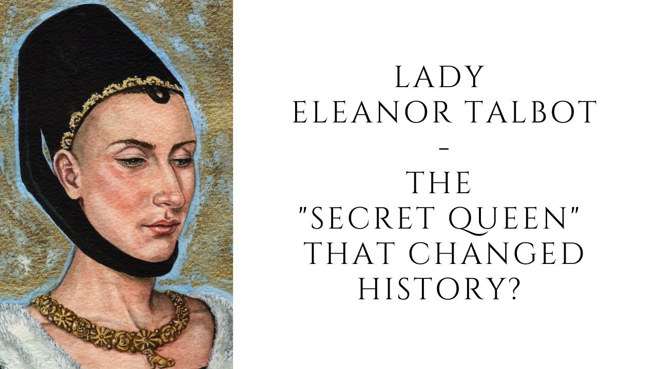 Леди Элеонора Талбот — «ТАЙНАЯ КОРОЛЕВА», изменившая историю?