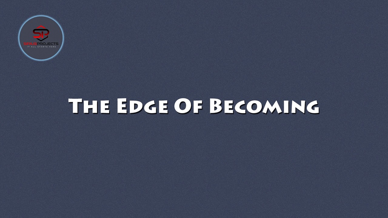 The Edge Of Becoming