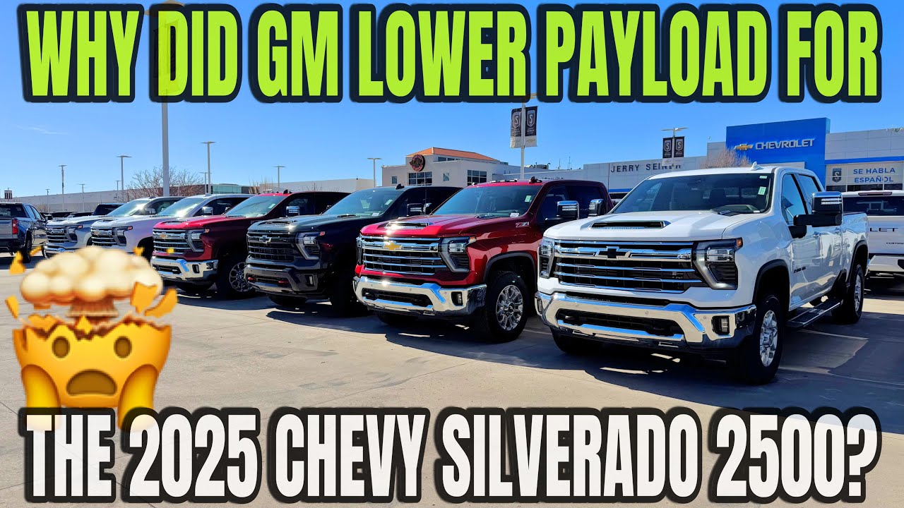 Why Did GM Lower The Payload For The 2025 Chevy Silverado 2500 HD's???