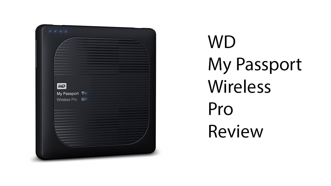 Backup your media on the go - WD My Passport Wireless Pro Review