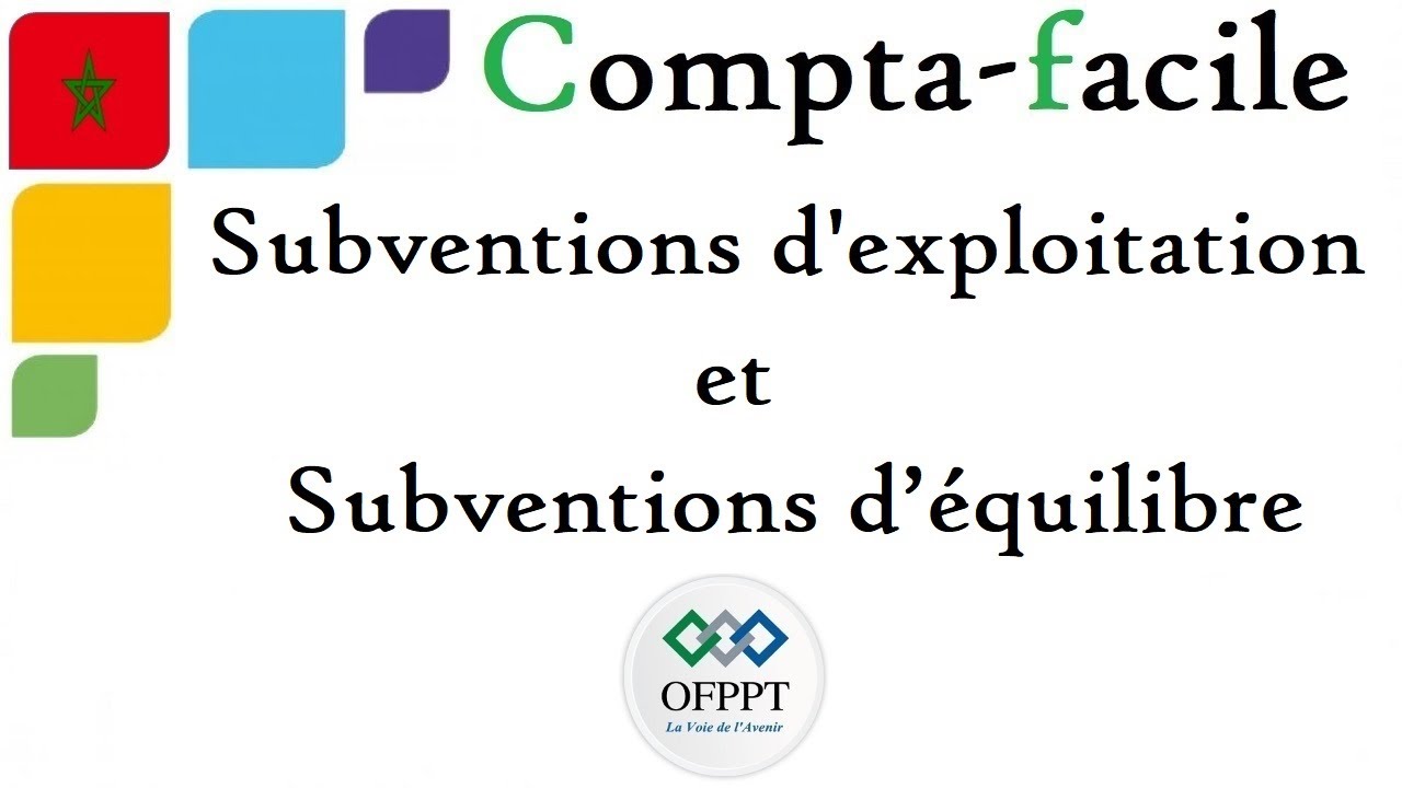 Comptabilité générale : Subventions d'exploitation et Subventions d’équilibre