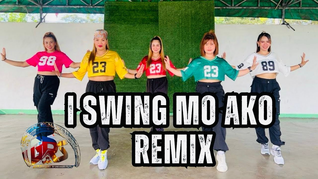 I SWING MO AKO (REMIX) DANCE FITNESS / GRS YHANNA MENDOZA