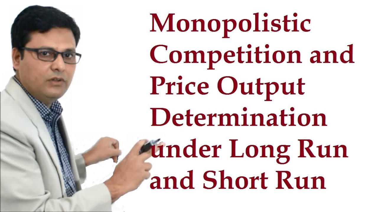 Monopolistic Competition and Price Output Determination under Long Run and Short Run in Hindi