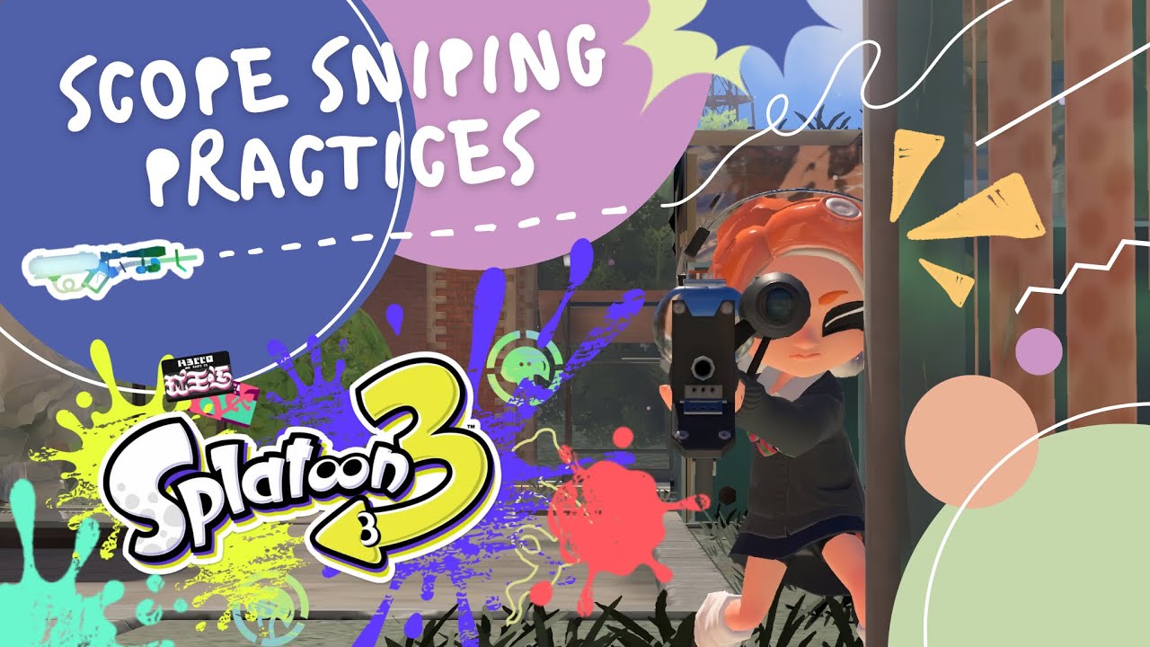 20 Practices to ENHANCE Your SCOPE Sniping SKILLS【Splatoon 3 | 斯普拉遁3】
