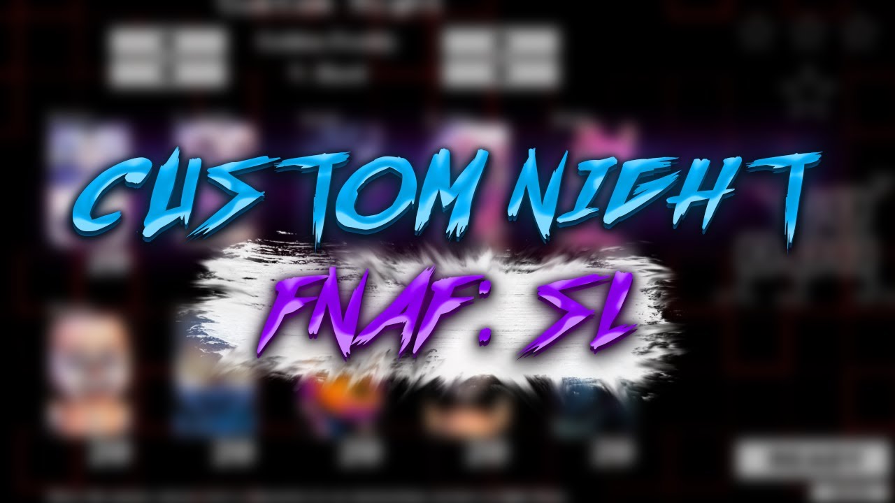 СТРИМ ПО Sister Location! Custom Night SL.