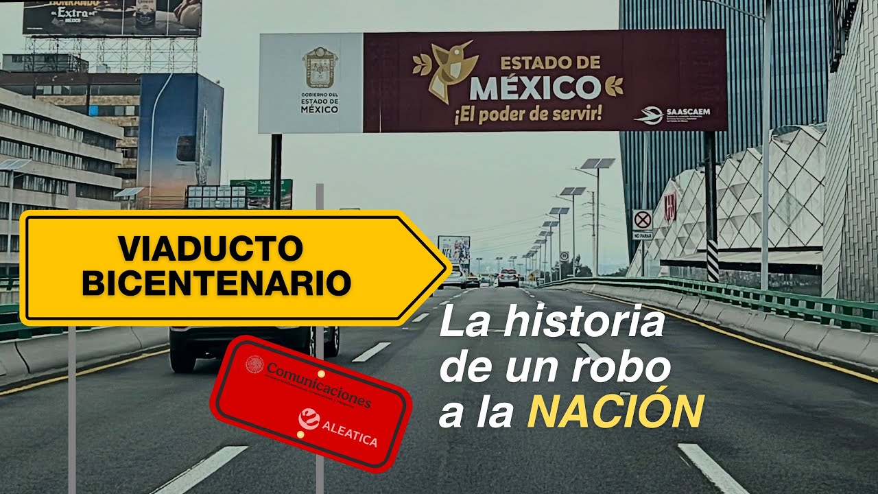 Viaducto Bicentenario. La historia de un robo a la nación.