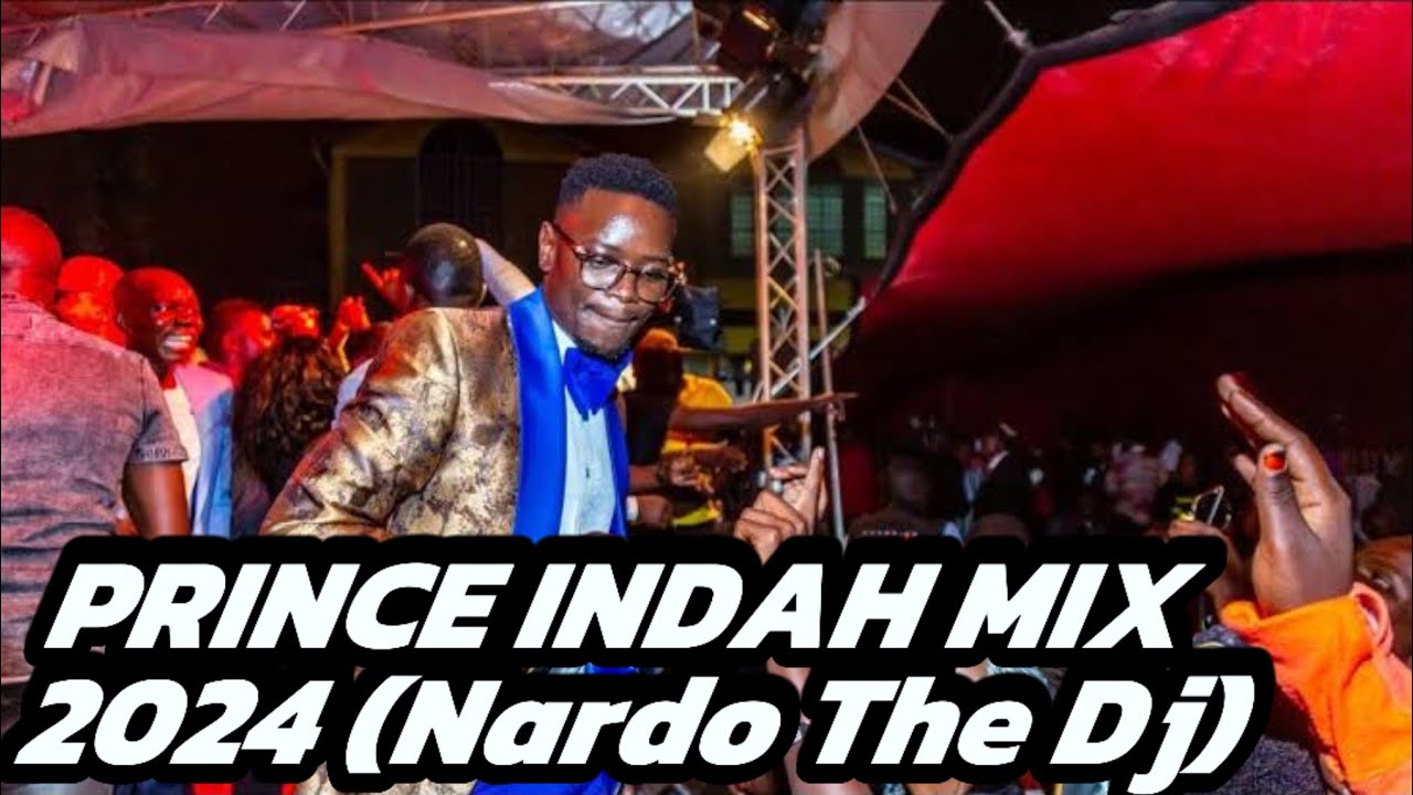NEW LATEST PRINCE INDAH MIX 2024  NYAR JADUOUD OSIEPE MUMMY CHULO #luo #music #princeindah